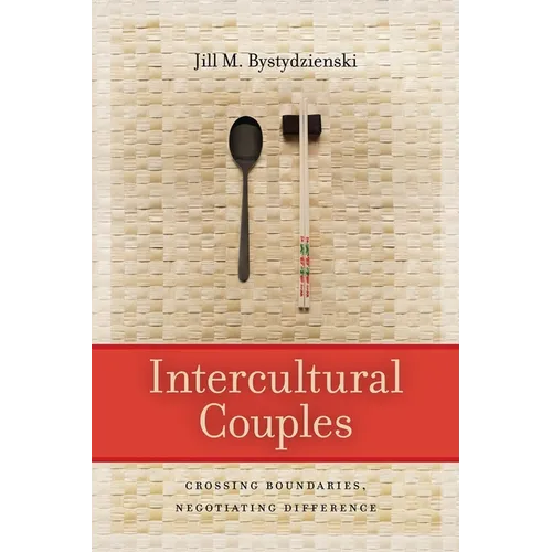 Intercultural Couples: Crossing Boundaries, Negotiating Difference