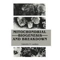 Mitochondrial Biogenesis and Breakdown