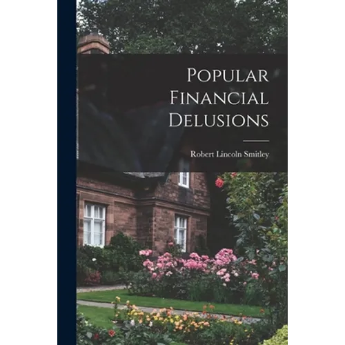 Popular Financial Delusions