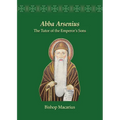 Abba Arsenius: The Tutor of the Emperor's Sons