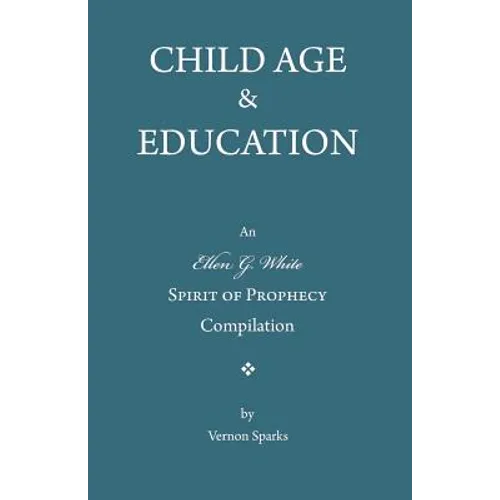 Child Age and Education: A Spirit of Prophecy Compilation