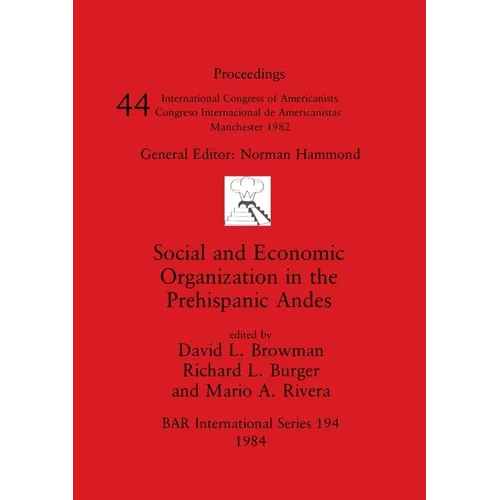 Social and Economic Organization in the Prehispanic Andes