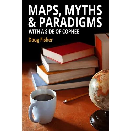 Maps, Myths & Paradigms: With a Side of COPHEE