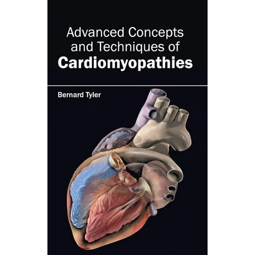Advanced Concepts and Techniques of Cardiomyopathies