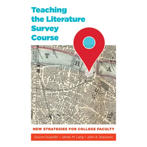 Teaching the Literature Survey Course: New Strategies for College Faculty