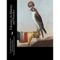 Falconry: Its History and Practice