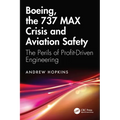 Boeing, the 737 MAX Crisis and Aviation Safety: The Perils of Profit-Driven Engineering