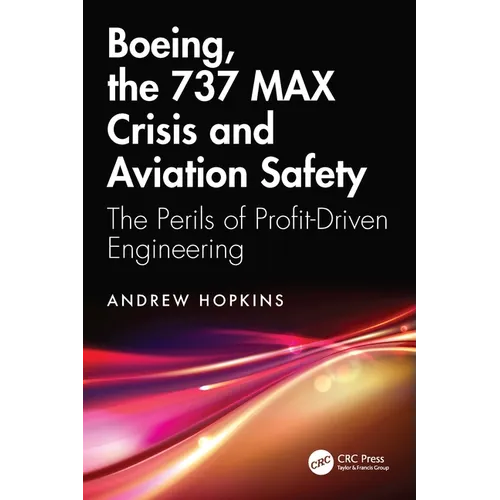 Boeing, the 737 MAX Crisis and Aviation Safety: The Perils of Profit-Driven Engineering