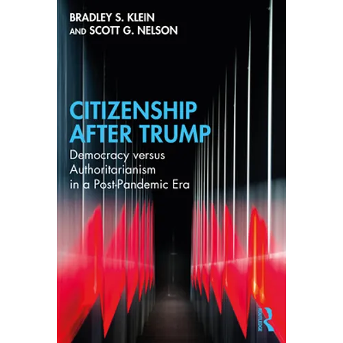 Citizenship After Trump: Democracy Versus Authoritarianism in a Post-Pandemic Era