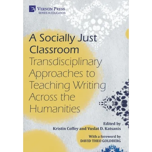A Socially Just Classroom: Transdisciplinary Approaches to Teaching Writing Across the Humanities