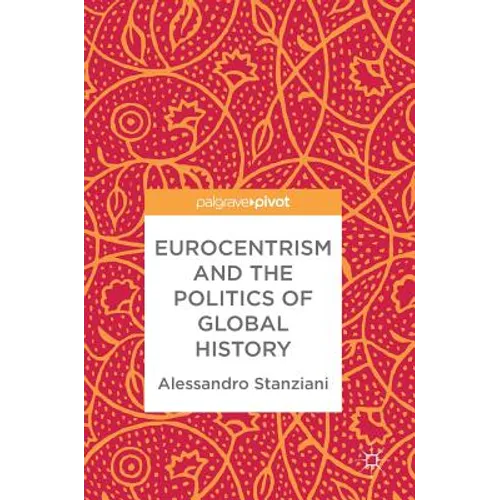 Eurocentrism and the Politics of Global History