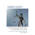 Gender Equity: Global Policies and Perspectives on Advancing Social Justice