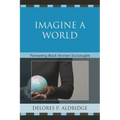 Imagine a World: Pioneering Black Women Sociologists