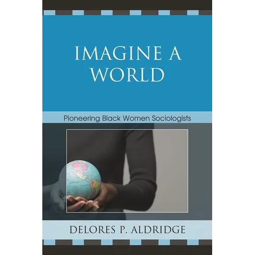 Imagine a World: Pioneering Black Women Sociologists