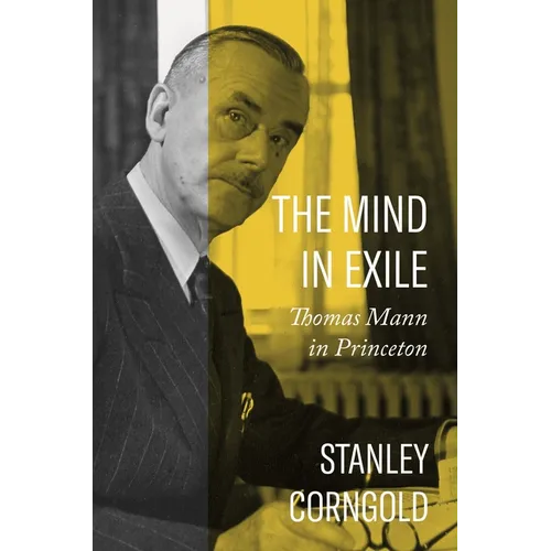 The Mind in Exile: Thomas Mann in Princeton