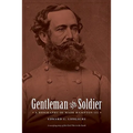 Gentleman and Soldier: A Biography of Wade Hampton III