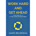 Work Hard and Get Ahead