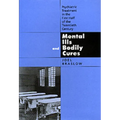 Mental Ills and Bodily Cures: Psychiatric Treatment in the First Half of the Twentieth Century Volume 8