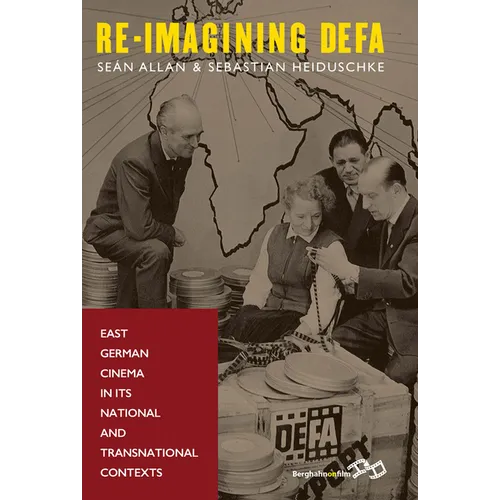 Re-Imagining Defa: East German Cinema in Its National and Transnational Contexts
