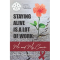 Staying Alive Is a Lot of Work: Me and My Cancer