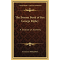 The Bosom Book of Sire George Ripley: A Treatise on Alchemy
