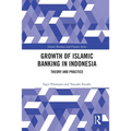 The Growth of Islamic Banking in Indonesia: Theory and Practice