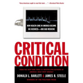 Critical Condition: How Health Care in America Became Big Business--and Bad Medicine