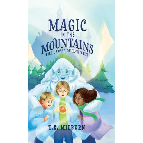 Magic in the Mountains: The Jewel of the Yeti