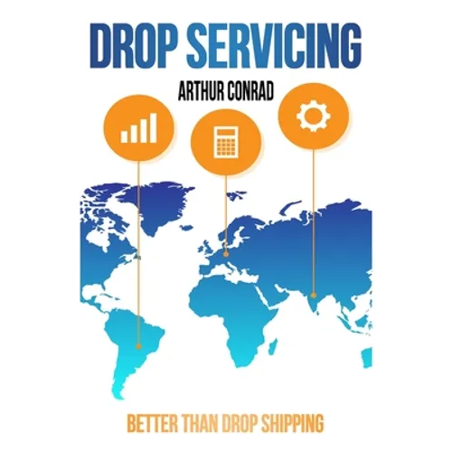 Drop Servicing: Create and Run a Successful Drop Servicing Business