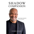 Shadow Companion: A Life Journey Navigating The Mire of Racism