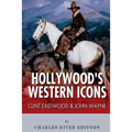 Clint Eastwood & John Wayne: Hollywood's Western Icons