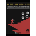 How to Get a Job at Amazon & Big Tech - Insider's Tips to Excel in Your Behavioral Interview: 100+ Real Interview Questions and Model Responses from A
