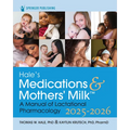 Hale's Medications & Mothers' Milk 2025-2026: A Manual of Lactational Pharmacology