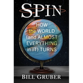 Spin: How the World (and Almost Everything in It) Turns
