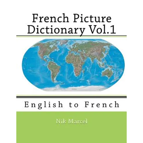 French Picture Dictionary Vol.1: English to French