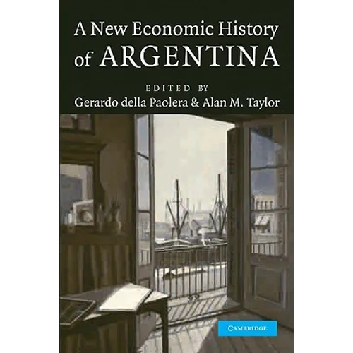 A New Economic History of Argentina