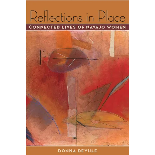 Reflections in Place: Connected Lives of Navajo Women
