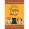 Yappy Hour: Slobbery Daiquiris, Barkaritas, Long Walk Iced Tea & So Mutt More