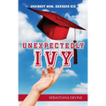Unexpectedly Ivy: Ordinary Mom, Harvard Kid