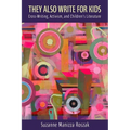 They Also Write for Kids: Cross-Writing, Activism, and Children's Literature