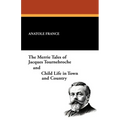 The Merrie Tales of Jacques Tournebroche and Child Life in Town and Country