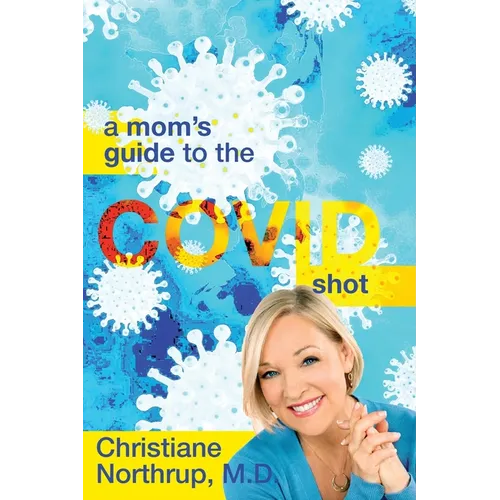 A Mom's Guide to the COVID Shot