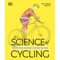 Science of Cycling: Transform Your Ride, Gain Strength, Revolutionize Your Training