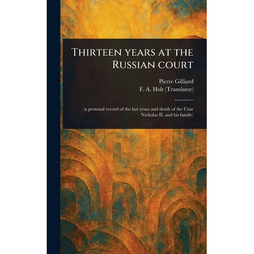 Thirteen Years at the Russian Court