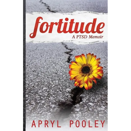 Fortitude: A PTSD Memoir