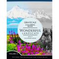 Wonderful Landscape Volume 2: Grayscale coloring books for adults Relaxation (Adult Coloring Books Series, grayscale fantasy coloring books)