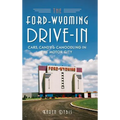 The Ford-Wyoming Drive-In: Cars, Candy & Canoodling in the Motor City