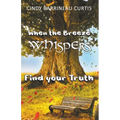 When the Breeze Whispers: Find Your Truth