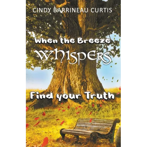 When the Breeze Whispers: Find Your Truth