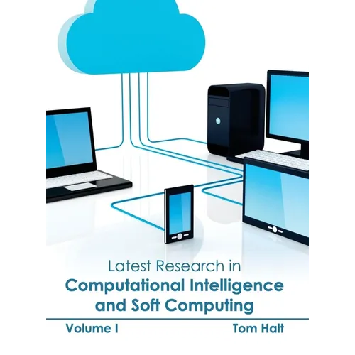 Latest Research in Computational Intelligence and Soft Computing: Volume I